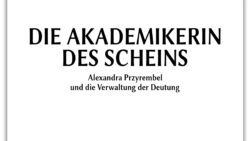 Hörbuch komplett: Die Deutung kippen – Alexandra Przyrembel, die Akademikerin des Scheins | Band 11