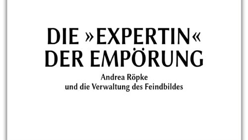 Hörbuch komplett: Das Feindbild entschlüsseln – Andrea Röpke, die »Expertin« der Empörung | Band 3