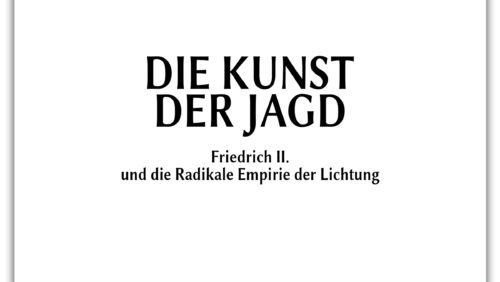 Hörbuch komplett: Die Kunst der Jagd – Friedrich II. & die Radikale Empirie der Lichtung | Band 5